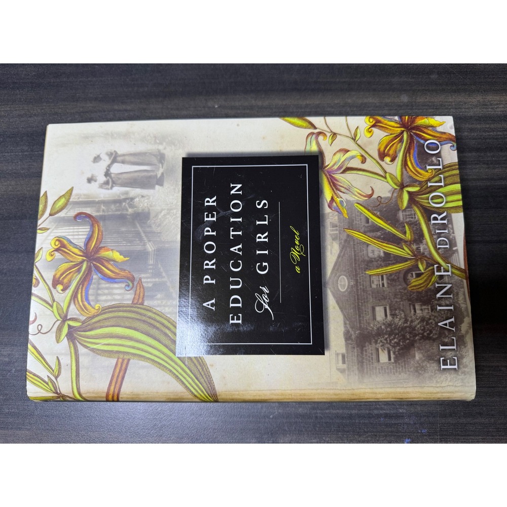 A Proper Education for Girls Elaine DiRollo Hardcover First Edition Novel